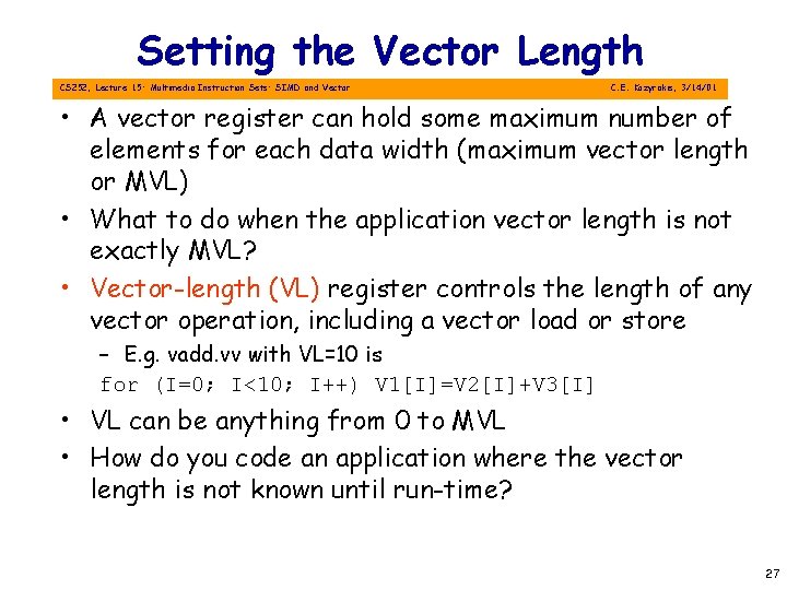 Setting the Vector Length CS 252, Lecture 15: Multimedia Instruction Sets: SIMD and Vector