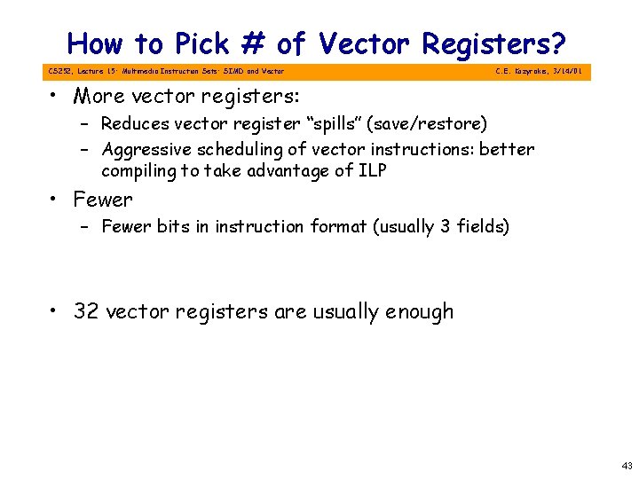 How to Pick # of Vector Registers? CS 252, Lecture 15: Multimedia Instruction Sets: