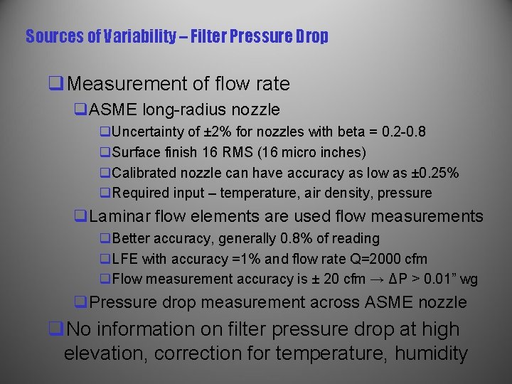 Sources of Variability – Filter Pressure Drop q. Measurement of flow rate q. ASME