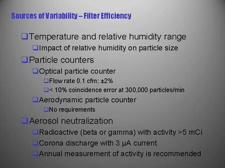 Sources of Variability – Filter Efficiency q. Temperature and relative humidity range q. Impact