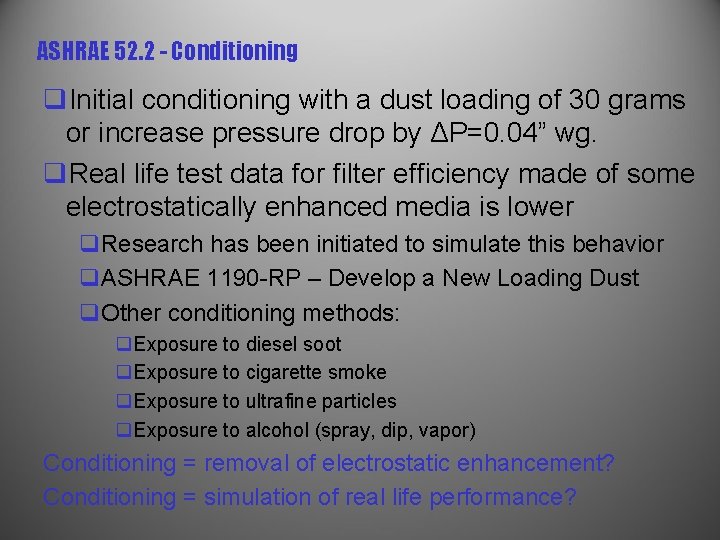 ASHRAE 52. 2 - Conditioning q. Initial conditioning with a dust loading of 30
