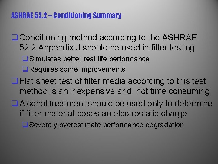 ASHRAE 52. 2 – Conditioning Summary q Conditioning method according to the ASHRAE 52.