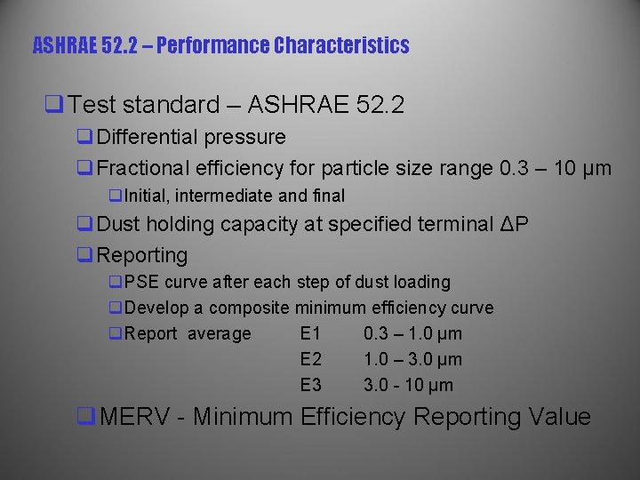 ASHRAE 52. 2 – Performance Characteristics q Test standard – ASHRAE 52. 2 q.