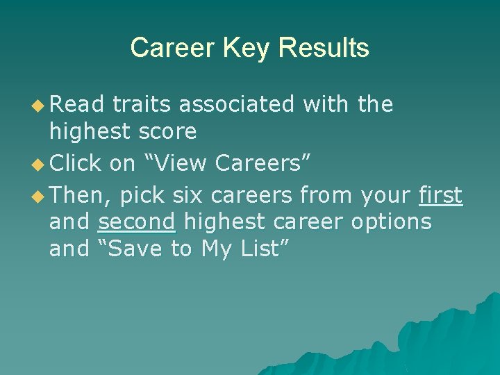Career Key Results u Read traits associated with the highest score u Click on