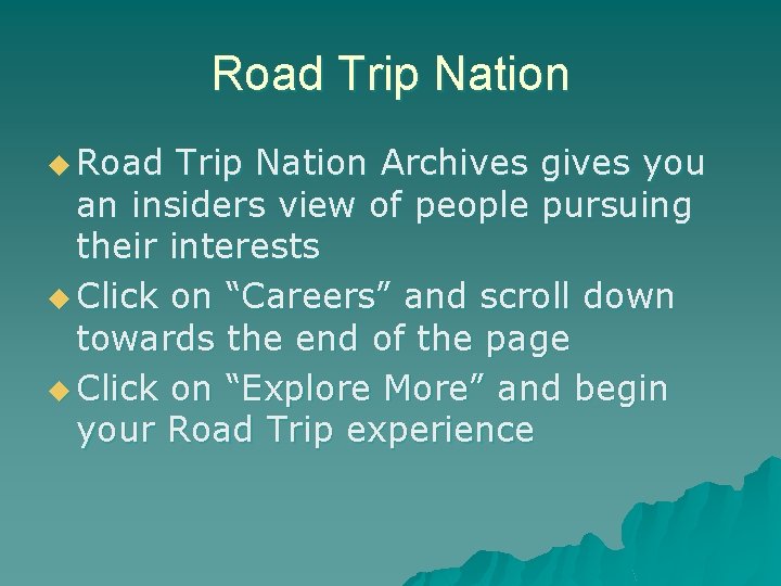 Road Trip Nation u Road Trip Nation Archives gives you an insiders view of