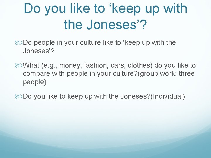 Do you like to ‘keep up with the Joneses’? Do people in your culture