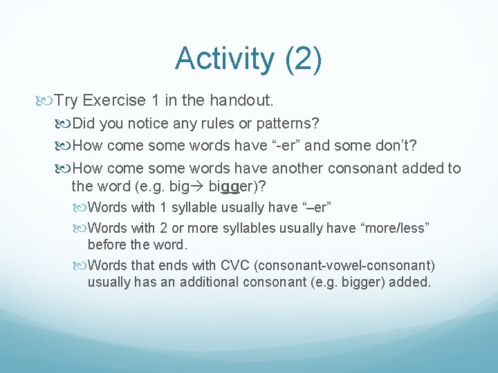 Activity (2) Try Exercise 1 in the handout. Did you notice any rules or