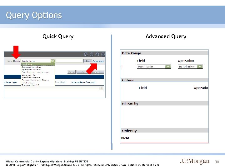 Query Options Quick Query Advanced Query Global Commercial Card – Legacy Migrations Training R