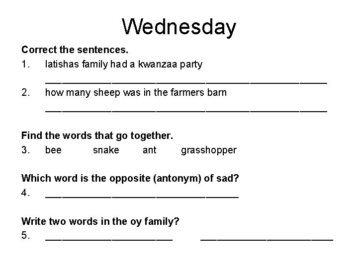 Wednesday Correct the sentences. 1. latishas family had a kwanzaa party __________________________ 2. how