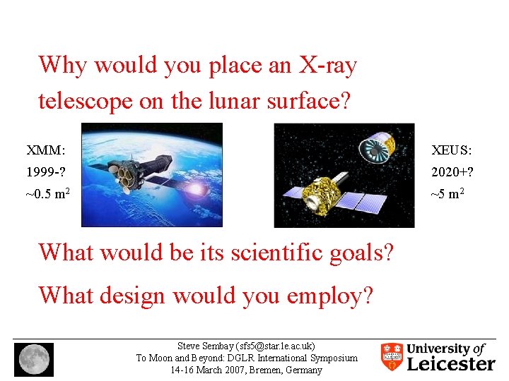 Why would you place an X-ray telescope on the lunar surface? XMM: XEUS: 1999