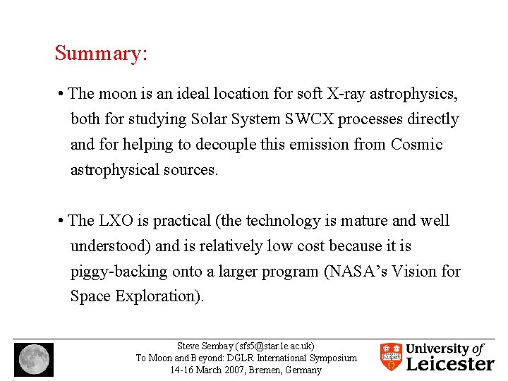 Summary: • The moon is an ideal location for soft X-ray astrophysics, both for