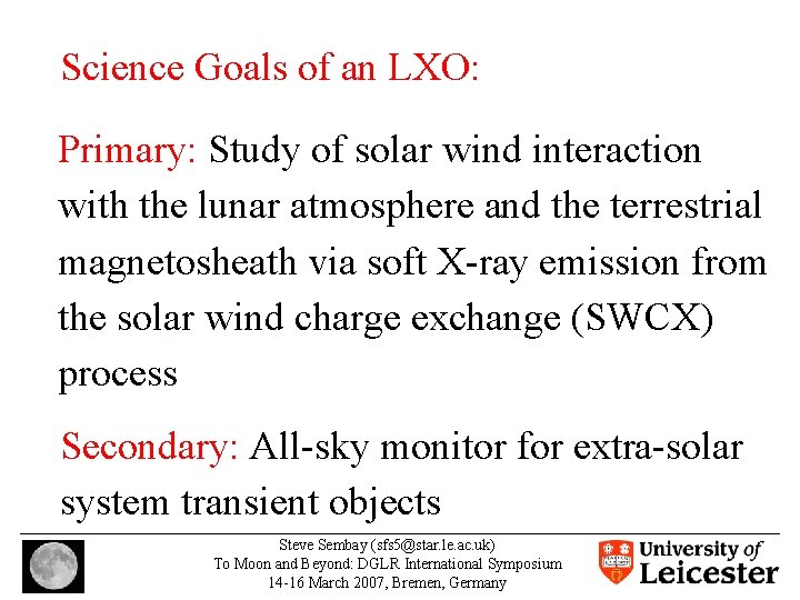 Science Goals of an LXO: Primary: Study of solar wind interaction with the lunar