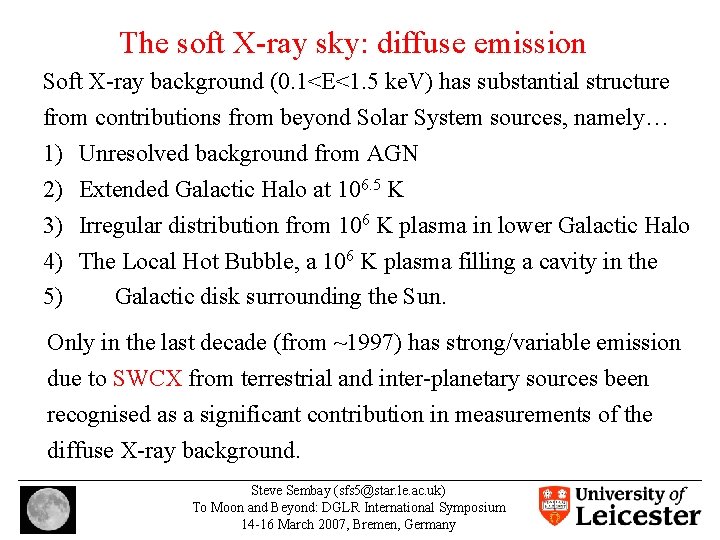 The soft X-ray sky: diffuse emission Soft X-ray background (0. 1<E<1. 5 ke. V)