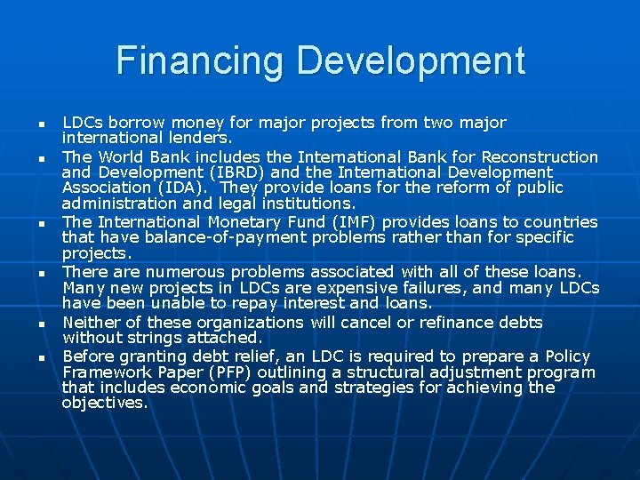 Financing Development n n n LDCs borrow money for major projects from two major Financing Development n n n LDCs borrow money for major projects from two major