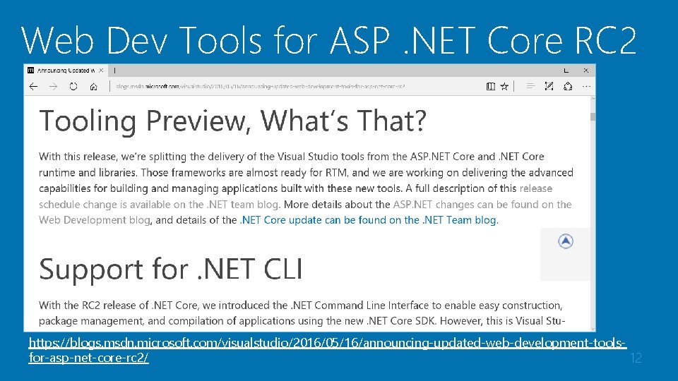 Web Dev Tools for ASP. NET Core RC 2 https: //blogs. msdn. microsoft. com/visualstudio/2016/05/16/announcing-updated-web-development-toolsfor-asp-net-core-rc Web Dev Tools for ASP. NET Core RC 2 https: //blogs. msdn. microsoft. com/visualstudio/2016/05/16/announcing-updated-web-development-toolsfor-asp-net-core-rc