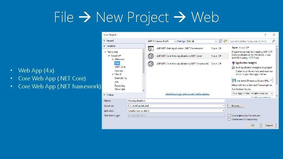 File New Project Web • Web App (4. x) • Core Web App (. File New Project Web • Web App (4. x) • Core Web App (.