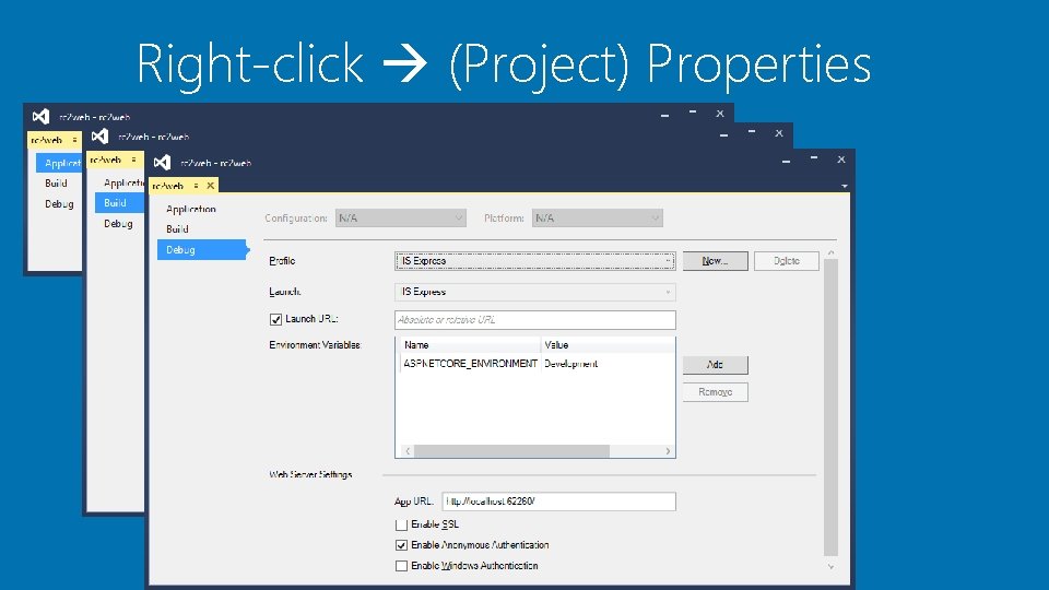 Right-click (Project) Properties Right-click (Project) Properties