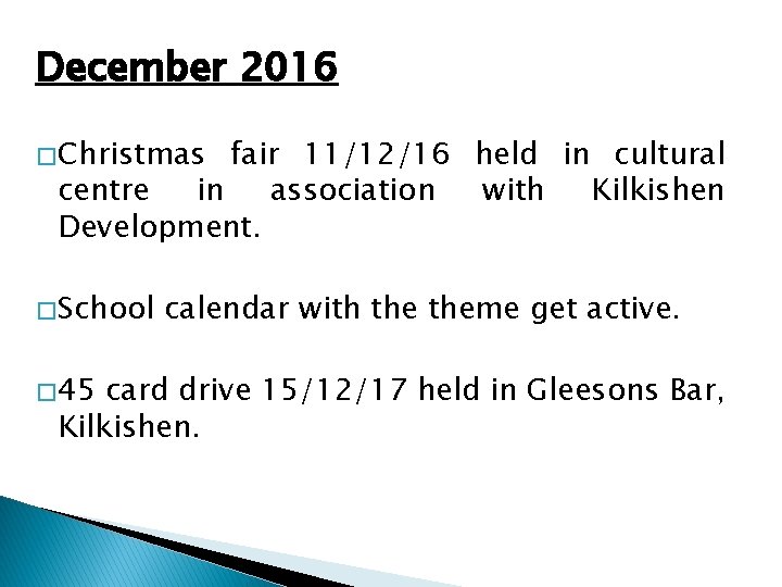 December 2016 � Christmas fair 11/12/16 held in cultural centre in association with Kilkishen