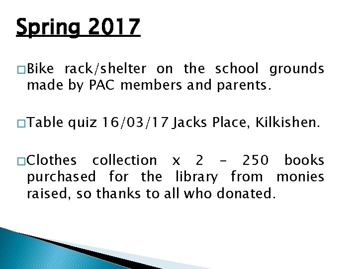 Spring 2017 � Bike rack/shelter on the school grounds made by PAC members and