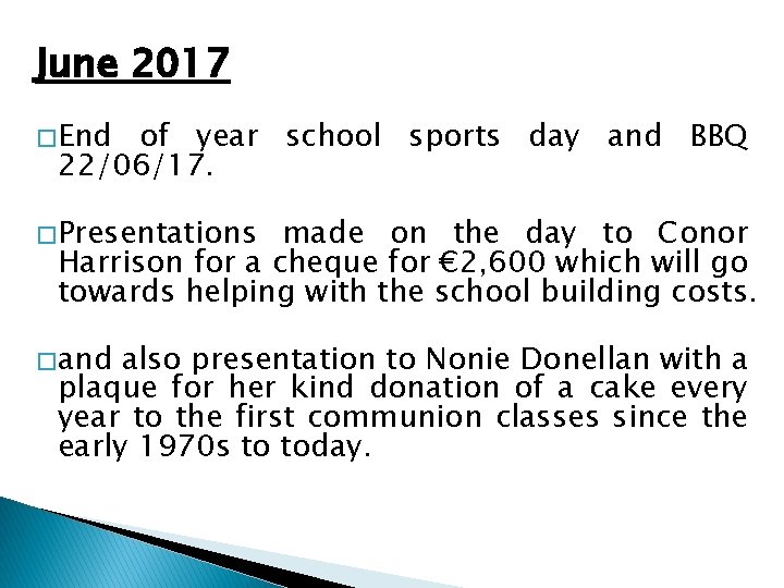 June 2017 � End of year school sports day and BBQ 22/06/17. � Presentations