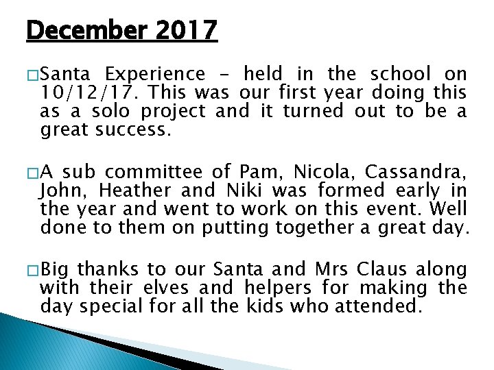 December 2017 � Santa Experience - held in the school on 10/12/17. This was