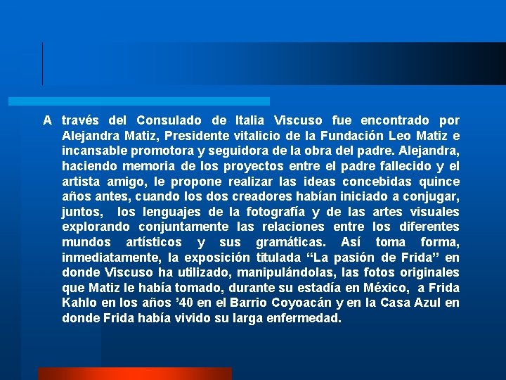 A través del Consulado de Italia Viscuso fue encontrado por Alejandra Matiz, Presidente vitalicio A través del Consulado de Italia Viscuso fue encontrado por Alejandra Matiz, Presidente vitalicio