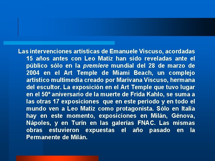 Las intervenciones artísticas de Emanuele Viscuso, acordadas 15 años antes con Leo Matiz han Las intervenciones artísticas de Emanuele Viscuso, acordadas 15 años antes con Leo Matiz han