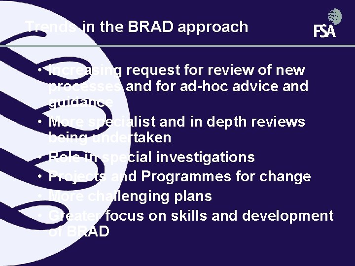 Trends in the BRAD approach • Increasing request for review of new processes and Trends in the BRAD approach • Increasing request for review of new processes and