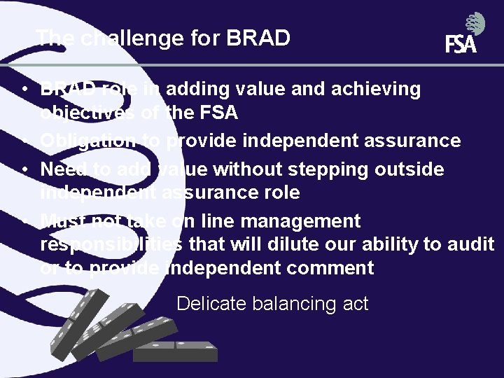 The challenge for BRAD • BRAD role in adding value and achieving objectives of The challenge for BRAD • BRAD role in adding value and achieving objectives of