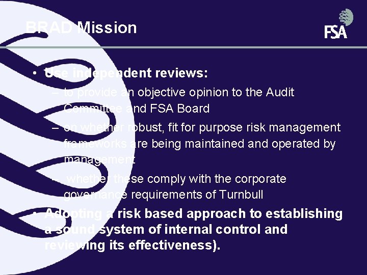 BRAD Mission • Use independent reviews: – to provide an objective opinion to the BRAD Mission • Use independent reviews: – to provide an objective opinion to the