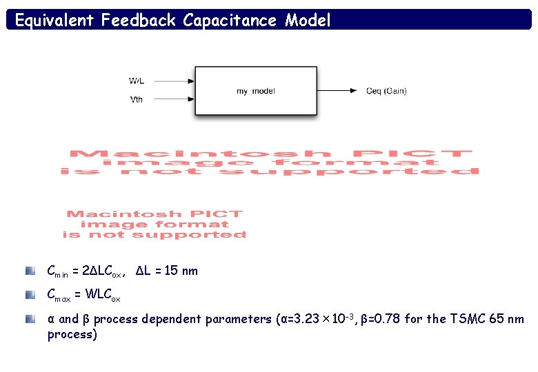 Equivalent Feedback Capacitance Model Cmin = 2ΔLCox, ΔL = 15 nm Cmax = WLCox