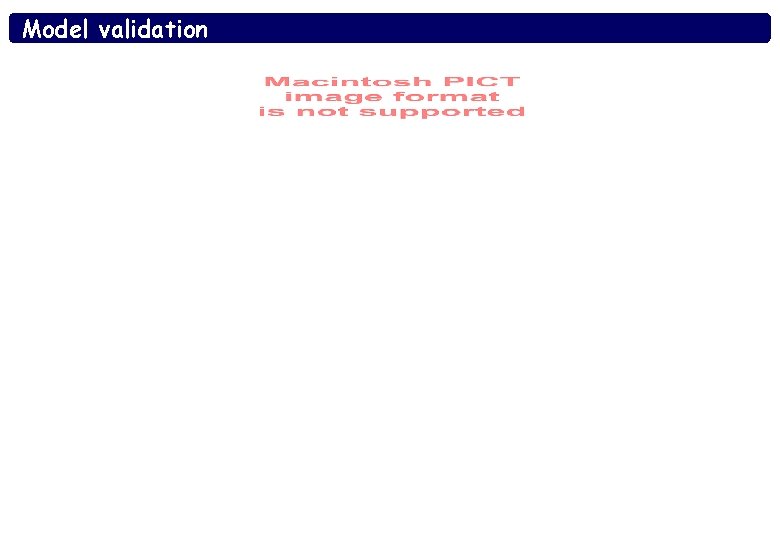 Model validation 