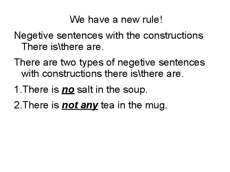 We have a new rule! Negetive sentences with the constructions There isthere are. There