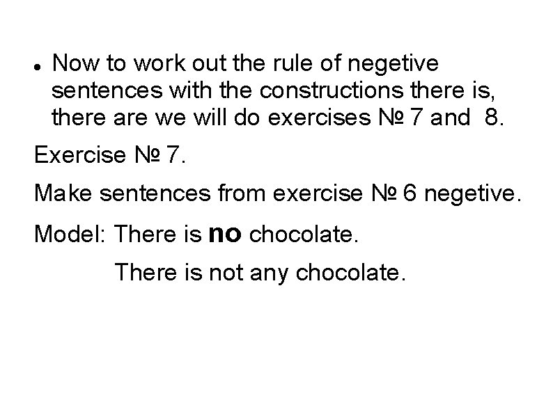  Now to work out the rule of negetive sentences with the constructions there