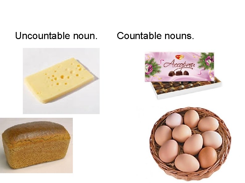 Uncountable noun. Countable nouns. 