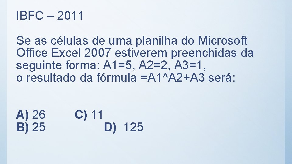 IBFC – 2011 Se as células de uma planilha do Microsoft Office Excel 2007