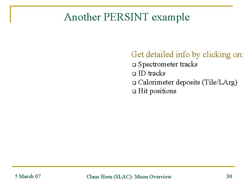 Another PERSINT example Get detailed info by clicking on: Spectrometer tracks q ID tracks