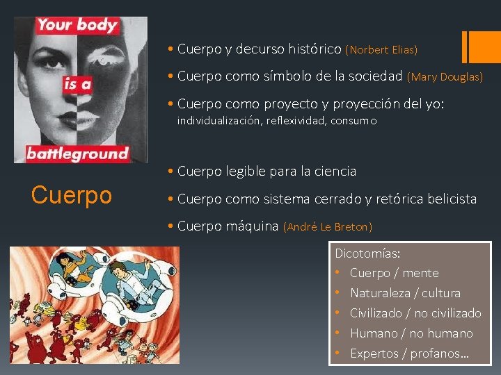  • Cuerpo y decurso histórico (Norbert Elias) • Cuerpo como símbolo de la