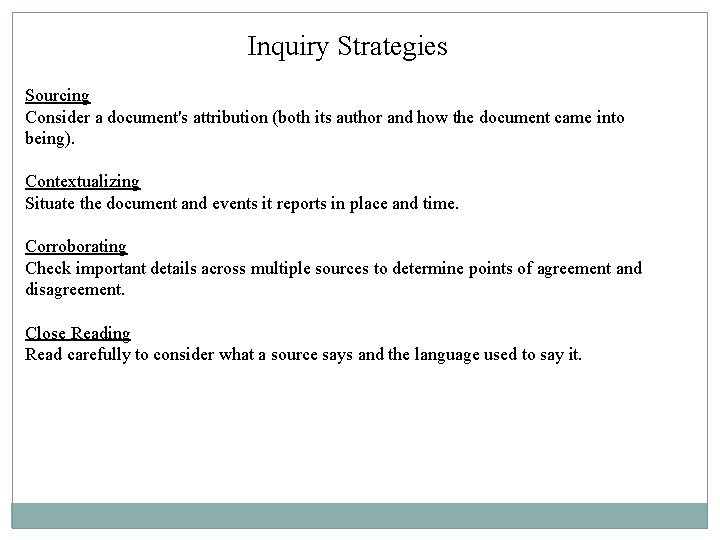 Inquiry Strategies Sourcing Consider a document's attribution (both its author and how the document