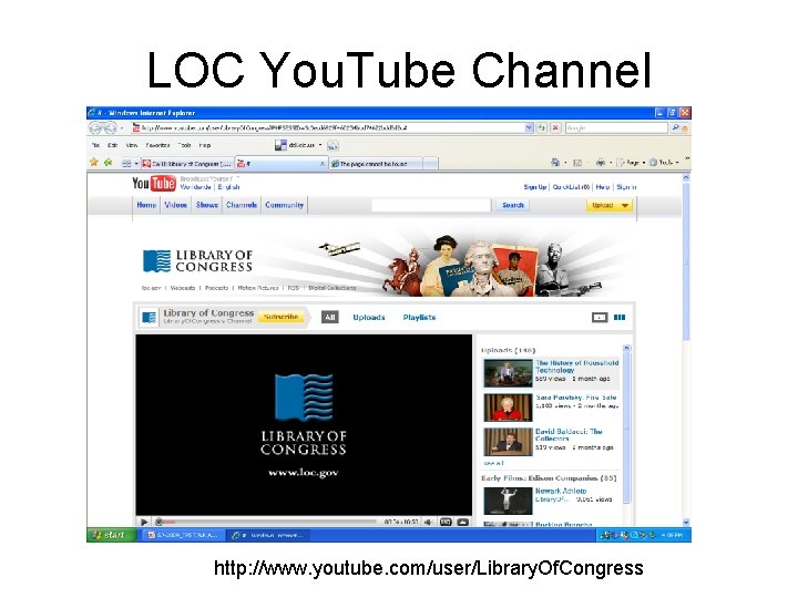 LOC You. Tube Channel http: //www. youtube. com/user/Library. Of. Congress 