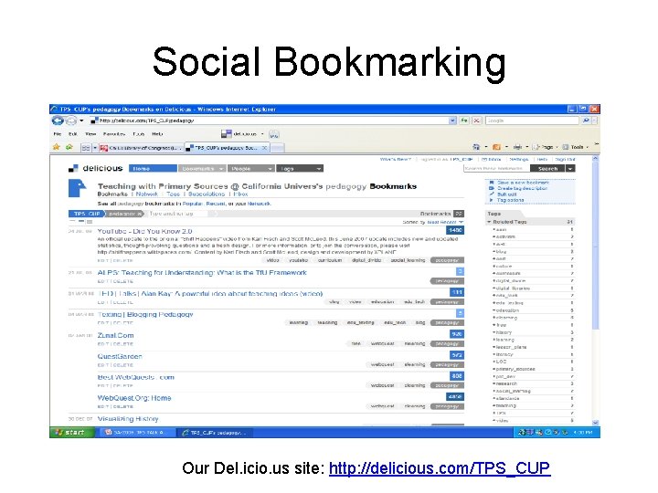 Social Bookmarking Our Del. icio. us site: http: //delicious. com/TPS_CUP 