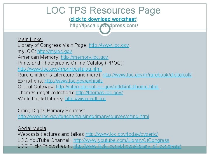 LOC TPS Resources Page (click to download worksheet) http: //tpscalu. wordpress. com/ Main Links: