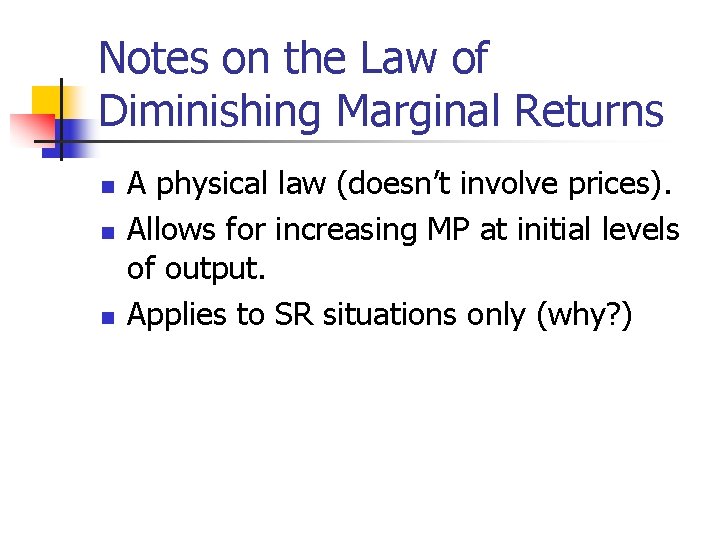 Notes on the Law of Diminishing Marginal Returns n n n A physical law