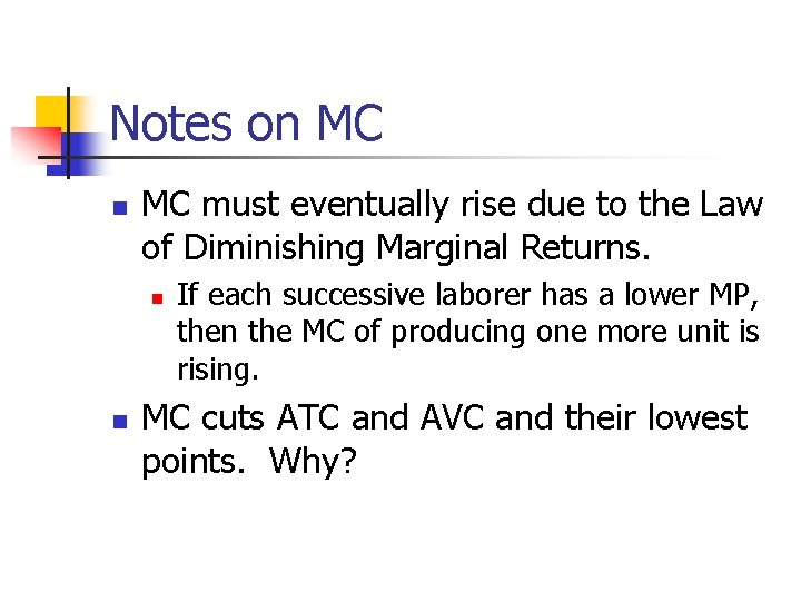 Notes on MC must eventually rise due to the Law of Diminishing Marginal Returns.