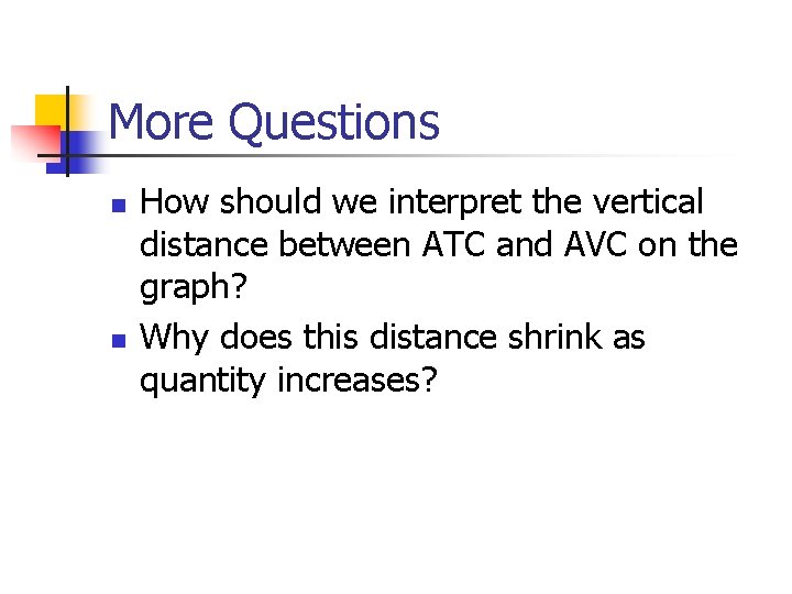 More Questions n n How should we interpret the vertical distance between ATC and