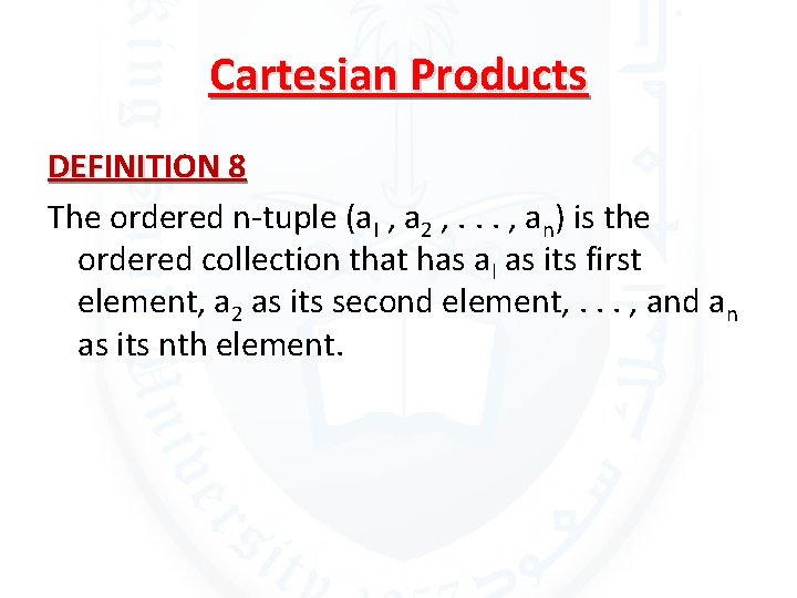 Cartesian Products DEFINITION 8 The ordered n-tuple (a. I , a 2 , .