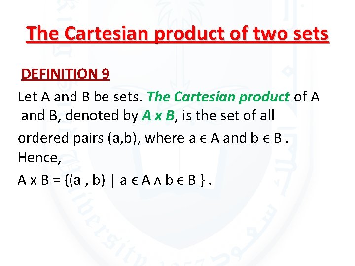 The Cartesian product of two sets DEFINITION 9 Let A and B be sets.