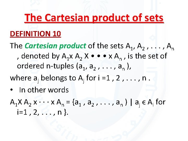 The Cartesian product of sets DEFINITION 10 The Cartesian product of the sets A