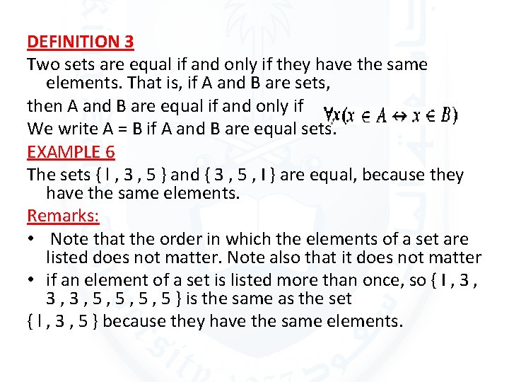 DEFINITION 3 Two sets are equal if and only if they have the same