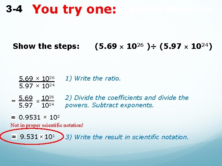 3 -4 Operating You try With one: Scientific Notation Show the steps: (5. 69 3 -4 Operating You try With one: Scientific Notation Show the steps: (5. 69